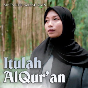 收聽Sinta Nur Azizah Zain的Itulah Al Quran歌詞歌曲