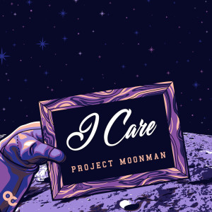 Listen to I Care song with lyrics from Project Moonman