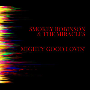 Smokey Robinson的專輯Mighty Good Lovin'