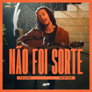 Felipe Santos的專輯Não Foi Sorte