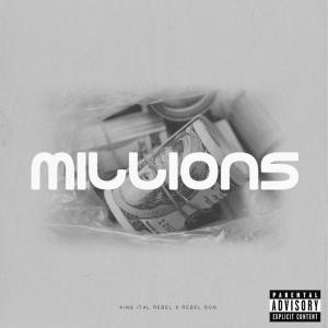 อัลบัม MILLIONS (feat. REBEL DON) [Explicit] ศิลปิน King Ital Rebel