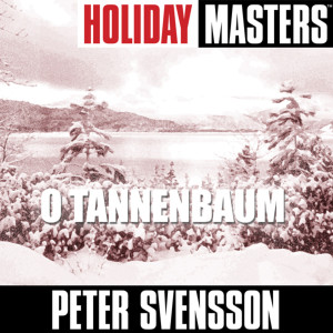 Peter Svensson的專輯Holiday Masters: O Tannenbaum