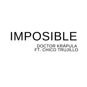 อัลบัม Imposible ศิลปิน Doctor Krapula