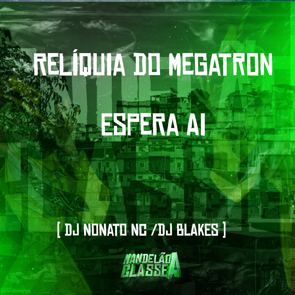 Relíquia do Megatron, Espera Aí (Explicit)