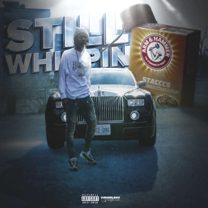Listen to Still Whippin (Explicit) song with lyrics from Stacccs