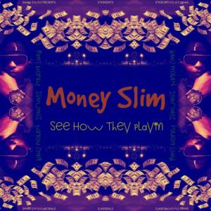 Album See How They Playin (Single) (Explicit) from Money Slim