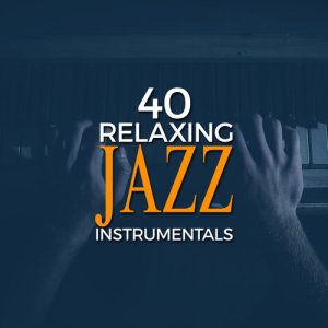 Instrumental Relaxing Jazz Club的專輯40 Relaxing Jazz Instrumentals
