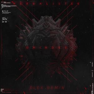 Listen to Ominous (ELEX Remix) song with lyrics from Herbalistek