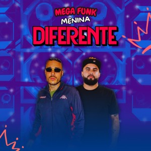 ดาวน์โหลดและฟังเพลง Mega Funk Menina Diferente พร้อมเนื้อเพลงจาก Dj Chaverinho