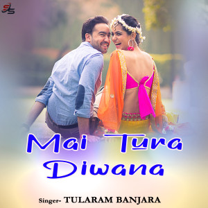 Listen to Mai Tura Diwana song with lyrics from Tularam Banjara