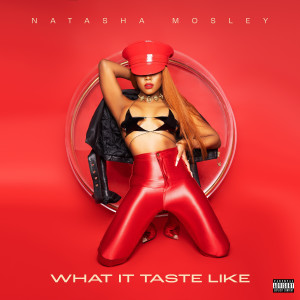 What It Taste Like (Explicit) dari Natasha Mosley
