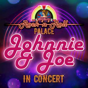 Johnnie & Joe的專輯Johnnie & Joe - In Concert at Little Darlin's Rock 'n' Roll Palace (Live)