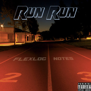 Listen to Run Run (Explicit) song with lyrics from FlexLoc