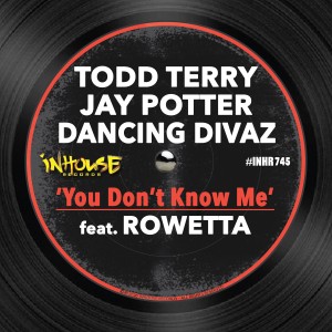 收聽Todd Terry的You Don't Know Me歌詞歌曲
