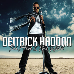 Deitrick Haddon的專輯I'm Alive/The Word - Single