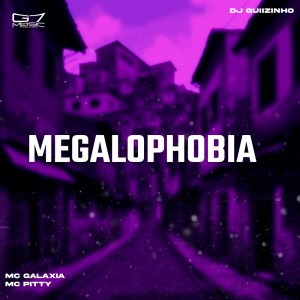 DJ Guiizinho的专辑Megalophobia (Explicit)