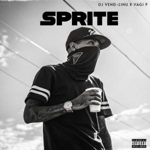 收聽DJ Vend-Linu的Sprite (feat. Vagi P) (Explicit)歌詞歌曲
