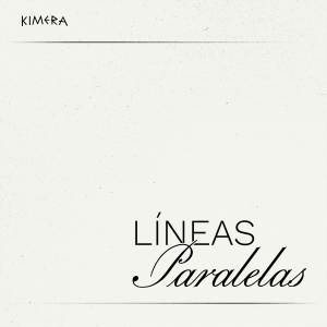 收聽Kimera的Líneas Paralelas歌詞歌曲