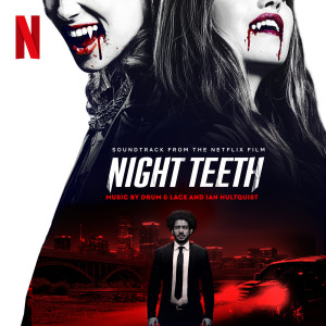 Ian Hultquist的專輯Night Teeth (Soundtrack from the Netflix Film)