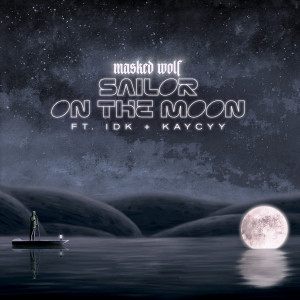 Album Sailor On The Moon (feat. IDK & KayCyy) (Explicit) oleh Masked Wolf