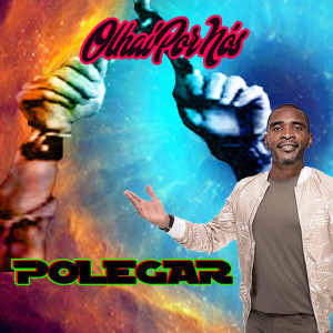 Listen to Olhai por Nós song with lyrics from Polegar