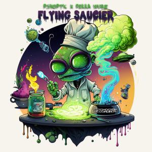ดาวน์โหลดและฟังเพลง Flying Saucier (Explicit) พร้อมเนื้อเพลงจาก Psyoptic