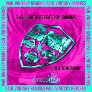 Flash Brothers的專輯Until Tomorrow (Paul Vinitsky Remixes)
