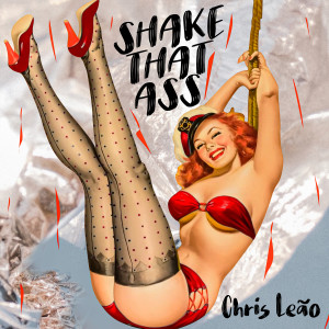 Chris Leão的專輯Shake That Ass