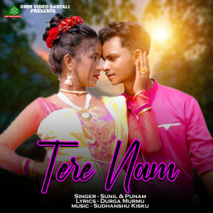 Listen to TERE NAM song with lyrics from Sunil Murmu