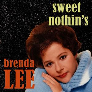 ดาวน์โหลดและฟังเพลง Sweet Nothin's พร้อมเนื้อเพลงจาก Brenda Lee