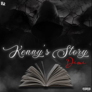 Listen to Kenny's Story (Explicit) song with lyrics from Dimi