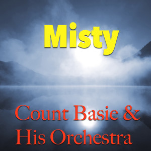 收聽The Count Basie Orchestra的Misty歌詞歌曲