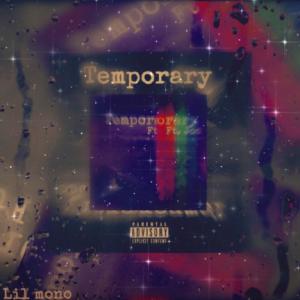 收聽Lil Mono的Temporary (feat. Joc) (remix|Explicit)歌詞歌曲