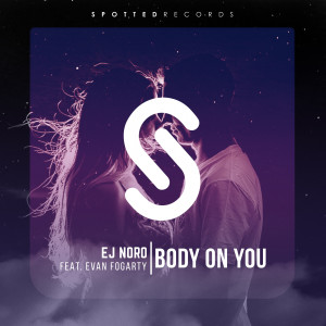 ดาวน์โหลดและฟังเพลง Body On You พร้อมเนื้อเพลงจาก EJ Noro