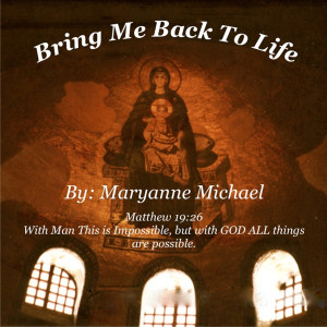 Listen to Bring Me Back to Life song with lyrics from Maryanne Michael
