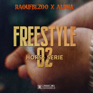 Listen to Freestyle 02 (Hors-Serie) (Explicit) (Hors-Serie|Explicit) song with lyrics from Belcourt Zoo