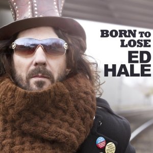 收聽Ed Hale的Born to Lose歌詞歌曲