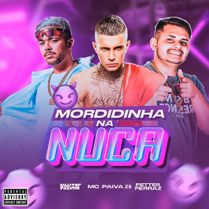ดาวน์โหลดและฟังเพลง Mordidinha na Nuca (feat. Mc Paiva ZS) (Explicit) พร้อมเนื้อเพลงจาก DJ Vitor Lima