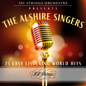 อัลบัม 101 Strings Orchestra Presents The Alshire Singers: 25 Easy Listening World Hits ศิลปิน 101 Strings Orchestra