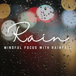 Tranquil Raindrops: Mindful Focus in Rain's Embrace