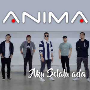 Aku Selalu Ada dari Anima