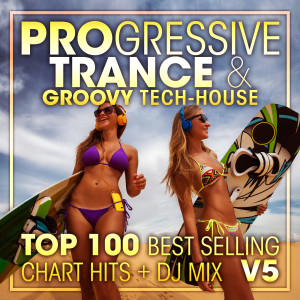 อัลบัม Progressive Trance & Groovy Tech-House Top 100 Best Selling Chart Hits + DJ Mix V5 ศิลปิน Doctor Spook