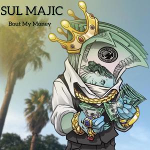 ดาวน์โหลดและฟังเพลง Bout my money พร้อมเนื้อเพลงจาก Sul Majic