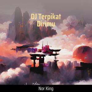 อัลบัม Dj Terpikat Dirimu ศิลปิน Nor King