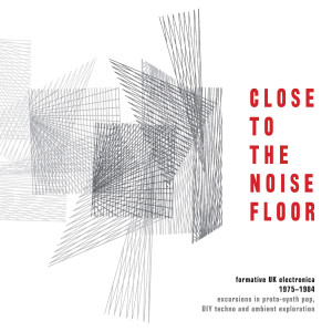 Various Artists的專輯Close to the Noise Floor: Formative UK Electronica 1975-1984