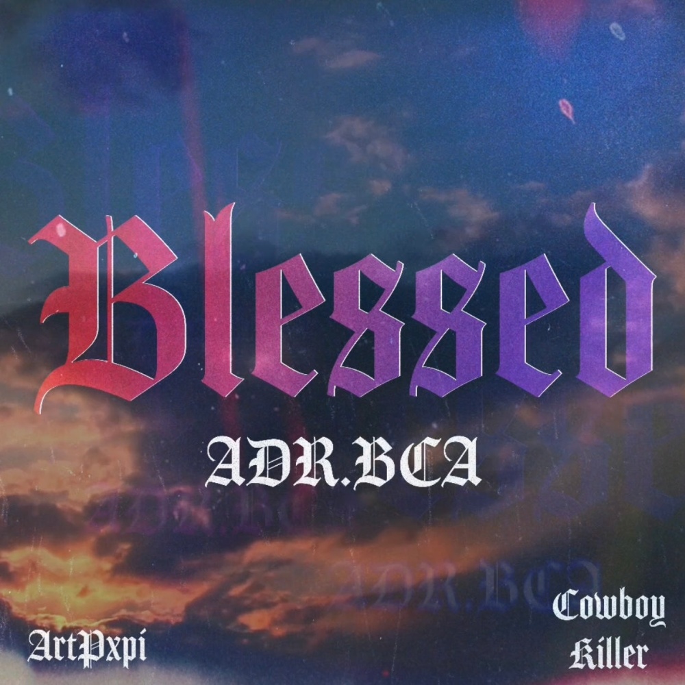 Blessed (feat. Cowboy Killer & ArtPxpi)