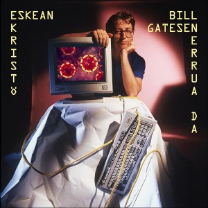 อัลบัม Bill Gatesen Errua Da ศิลปิน Eskean Kristö