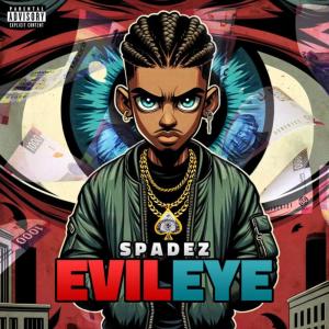 收聽Spadez的Evil Eye (Explicit)歌詞歌曲