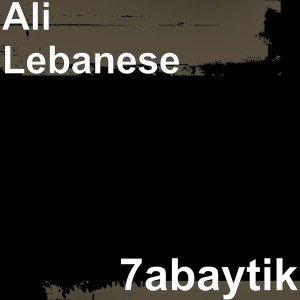 Album 7abaytik oleh Ali Lebanese