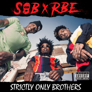 收聽SOB x RBE (DaBoii)的Strictly Only Brothers (Explicit)歌詞歌曲
